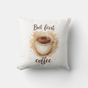 Watercolor Coffee Cup Art Print – But First Coffee Cushion