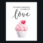 Watercolor Cupcake Pink Typography Quote Kitchen Poster<br><div class="desc">The secret ingredient is a pinch of love - pink watercolor cupcake typography quote. Kitchen wall art print for home décor or pastry lover gift,  gift for her.</div>