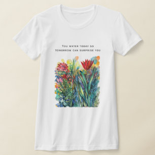 Watercolor floral painting with quote  T-Shirt