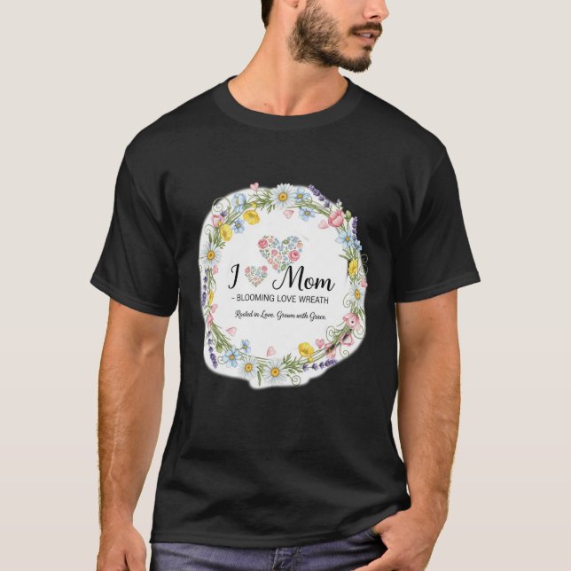 Watercolor Floral Wreath "I Love Mom" T-Shirt (Front)