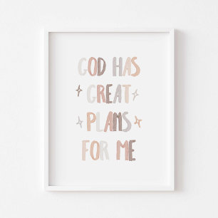 Watercolor Neutral God has great plans for me Poster
