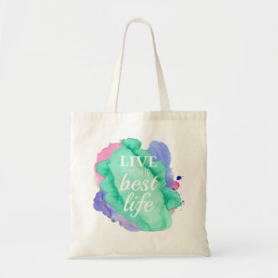 Watercolor Splash - Live Your Best Life Tote Bag
