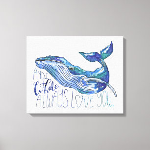 Watercolor Whale - I Whale Always Love You Canvas Print