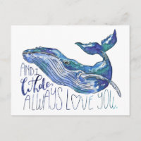 Watercolor Whale - I Whale Always Love You