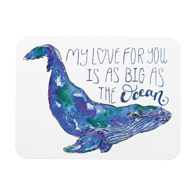 Watercolor Whale - Love as Big as The Ocean Magnet (Horizontal)