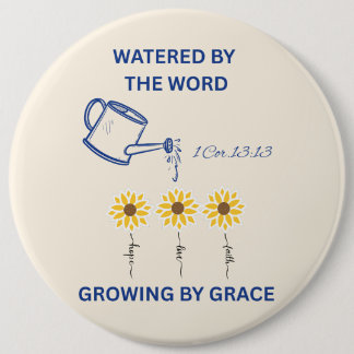 Watered by the Word Growing by Grace Christian 6 Cm Round Badge