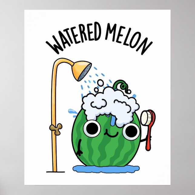 Watered Melon Funny Watermelon Pun  Poster (Front)