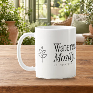 Watered Mostly No Promises Plant Lover Mug