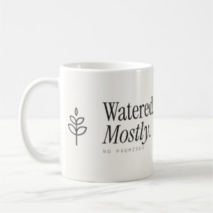 Watered Mostly No Promises Plant Lover Mug