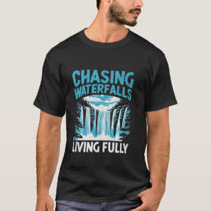 Waterfall Chaser Funny Nature Lover Waterfall Love T-Shirt