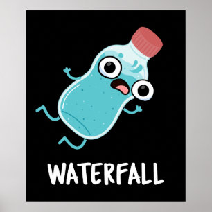 Waterfall Funny Water Pun Dark BG Poster