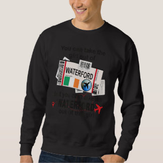 Waterford Girl  Waterford Boarding Pass  Waterford Sweatshirt