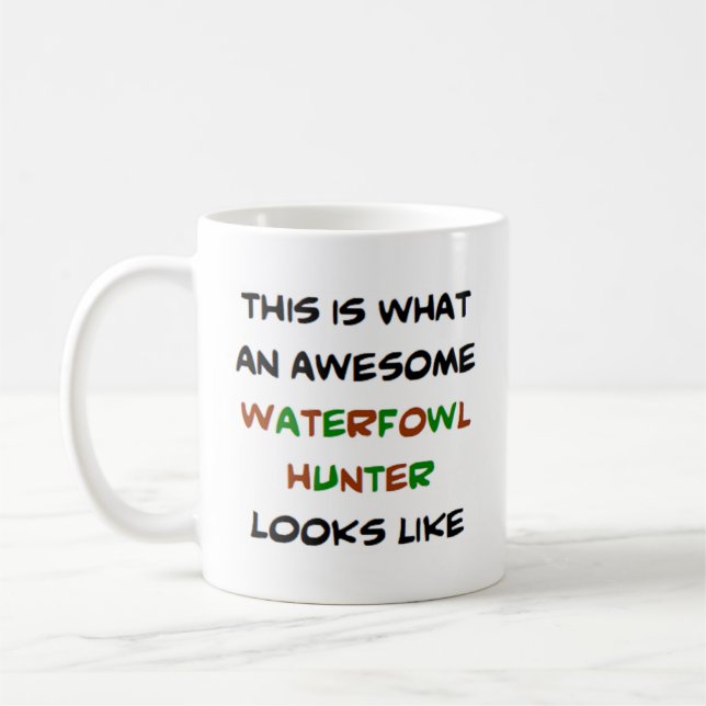 waterfowl hunter, awesome coffee mug (Left)