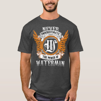 Waterman Name Shirt Never Underestimate The Power