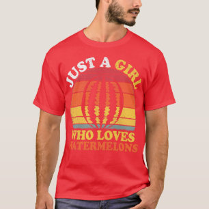 Watermelon Fruit Vintage Just A Girl Who Loves Wat T-Shirt