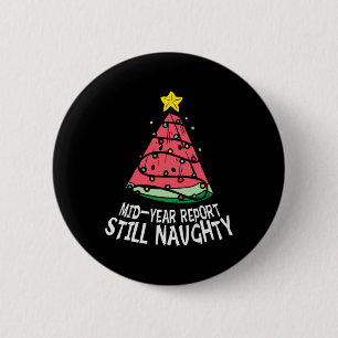 Watermelon Mid Year Report Still Naughty Christmas 6 Cm Round Badge