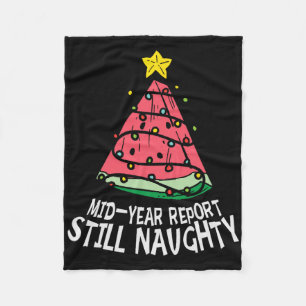 Watermelon Mid Year Report Still Naughty Christmas Fleece Blanket