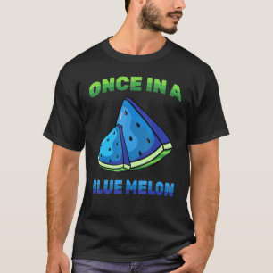 Watermelon - Once In A Blue Melon - Summer - Veget T-Shirt