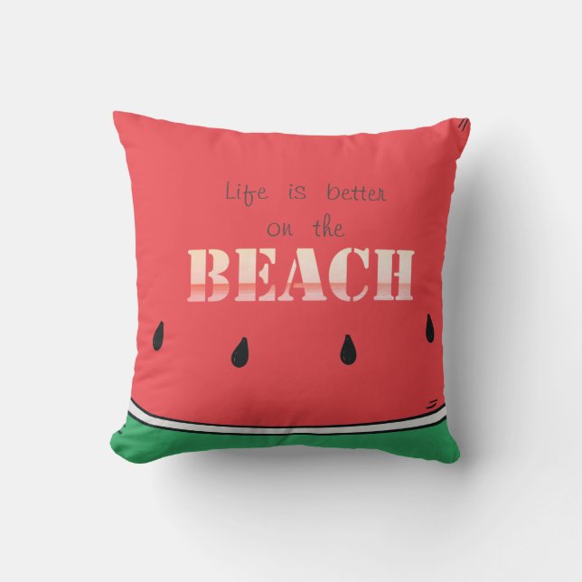Watermelon, Summer, Life Is Better On The Beach Cushion (Front)