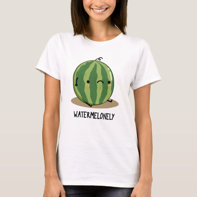 Watermelonely Funny Watermelon Fruit Pun  T-Shirt (Front)