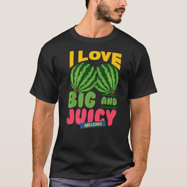 Watermelons I Love Big Juicy Melons I Vegan Garden T-Shirt (Front)