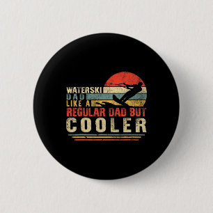Waterski Dad Fathers Day Ski Lover Dad Water Skiin 6 Cm Round Badge