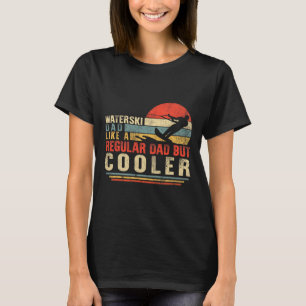 Waterski Dad Fathers Day Ski Lover Dad Water Skiin T-Shirt