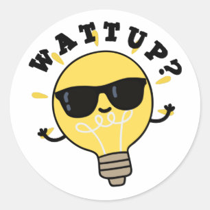 Watt Up Funny Electric Bulb Pun  Classic Round Sticker