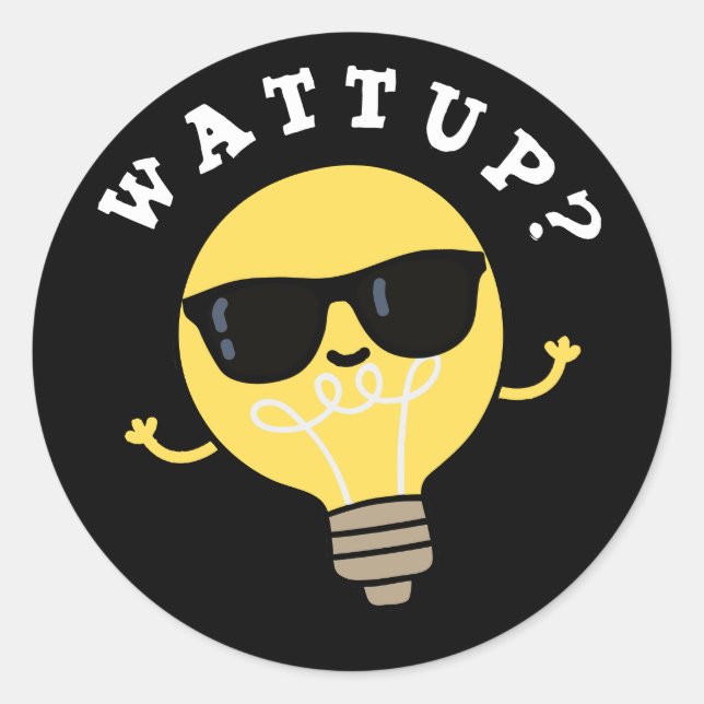 Watt Up Funny Electric Bulb Pun Dark BG Classic Round Sticker (Front)