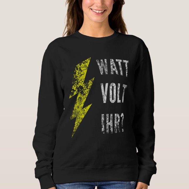 Watt Volt Your Electrician Sweatshirt (Front)