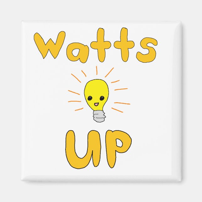 Watts Up Magnet (Front)