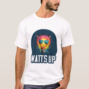 Watts up T-Shirt
