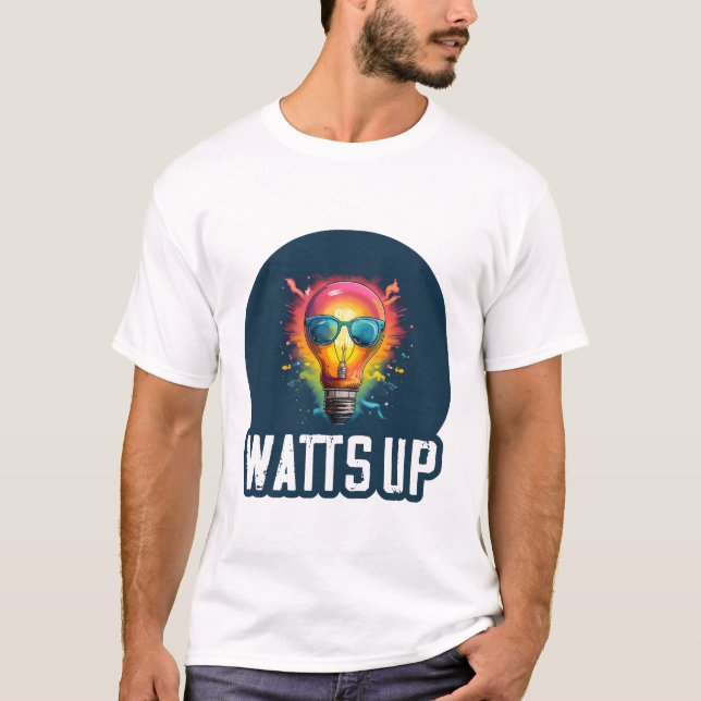 Watts up T-Shirt (Front)
