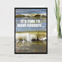 Wave Goodbye To Your Working Days Retirement Card