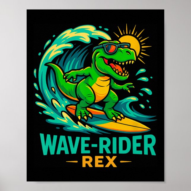 Wave-rider Rex Funny Surfing Dinosaur T-rex Summer Poster (Front)