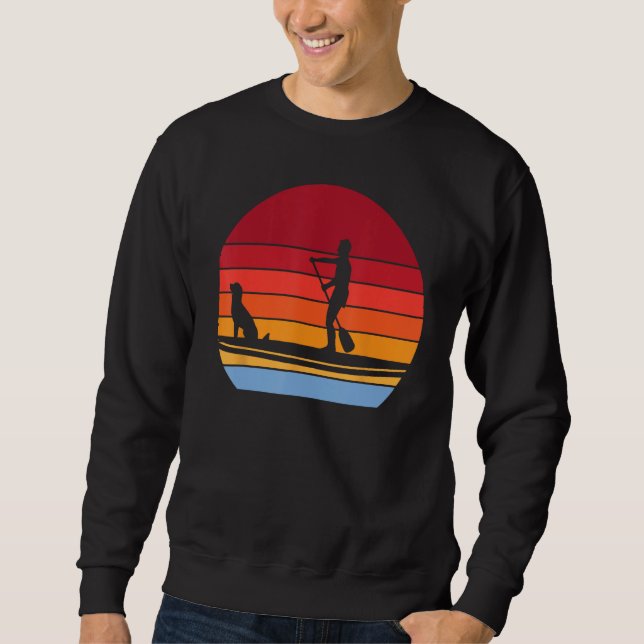 Wave riding SUP with dog stand up paddle dog cool  Sweatshirt (Front)
