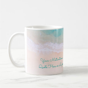 Wave, Sand, Beach Motivational Quote Coffee Mug