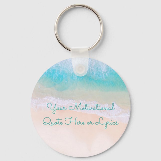 Wave, Sand, Beach Motivational Quote Key Ring (Front)