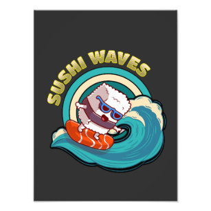 Wave your sushi and enjoy the ride photo print