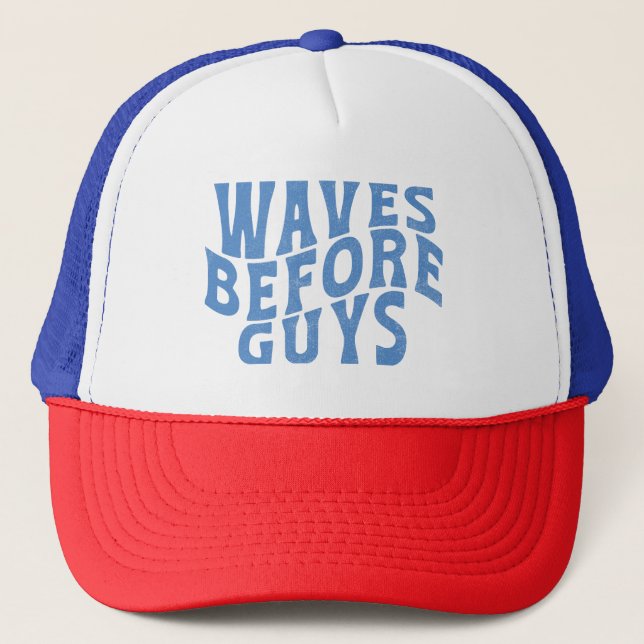 Waves Before Guys Summer Girls Beach Vacation Trucker Hat (Front)