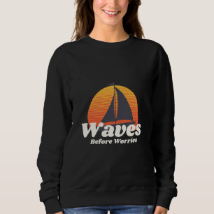 Waves Before Worries Sweatshirt
