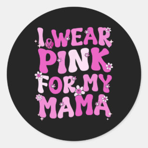 Wavy Groovy I Wear Pink For My Mama Breast Cancer Classic Round Sticker