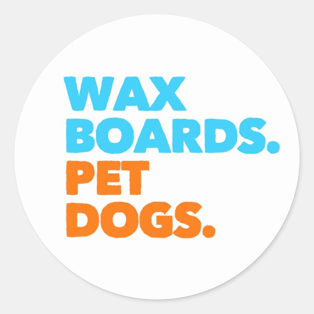 Wax Boards Pet Dogs Surf Gift  Classic Round Sticker (Front)