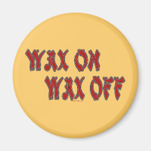 Wax On Magnet