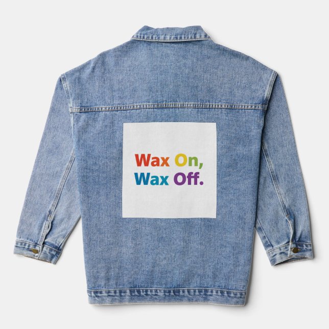 Wax On, Wax Off. Denim Jacket (Back)