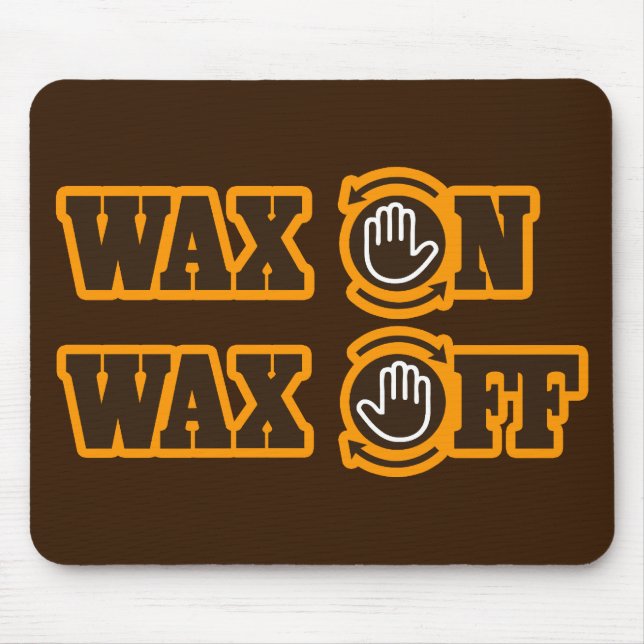 Wax On - Wax Off Mouse Pad (Front)