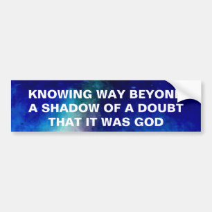  WAY BEYOND A SHADOW  OF A DOUBT STICKER