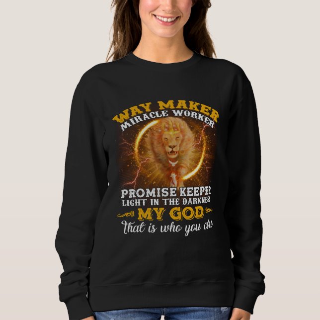 Way Maker Miracle Worker Promise Keeper Christian  Sweatshirt (Front)