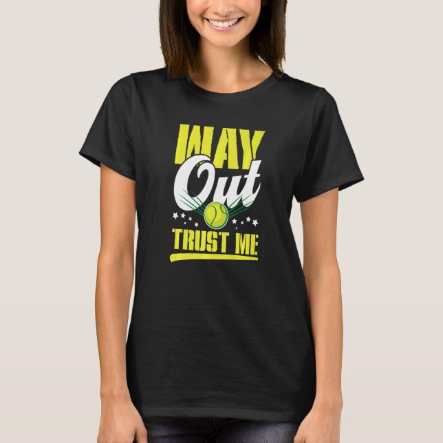 Way out trust me sports fun T-Shirt (Front)