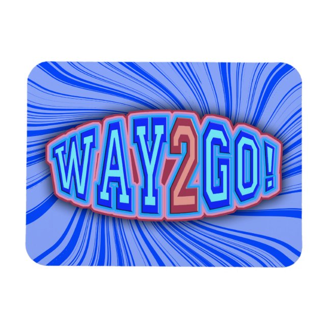 Way to Go Motivational Fun Art Design Magnet (Horizontal)